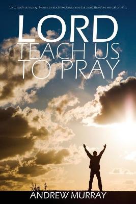 Book cover for Lord, Teach Us to Pray by Andrew Murray