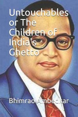 Book cover for Untouchables or the Children of India's Ghetto