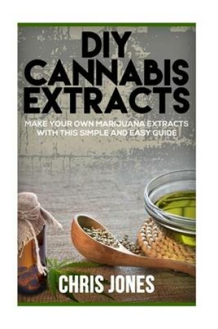 Cover of DIY Cannabis Extracts