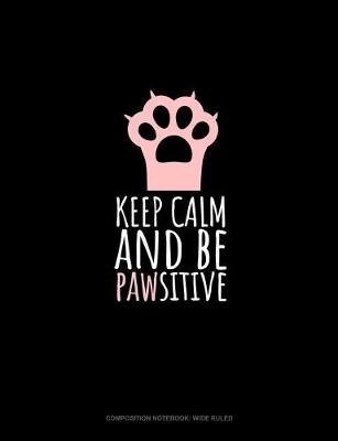 Book cover for Keep Calm And Be Pawsitive