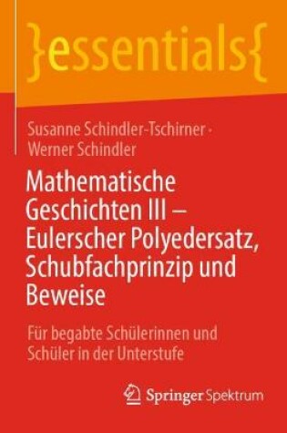 Cover of Mathematische Geschichten III - Eulerscher Polyedersatz, Schubfachprinzip und Beweise