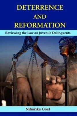 Book cover for Deterrence and Reformation: Reviewing the Law on Juvenile Delinquents