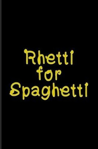Cover of Rhetti For Spaghetti