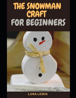 Book cover for The Snowman Craft For Beginners