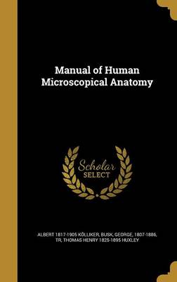 Book cover for Manual of Human Microscopical Anatomy