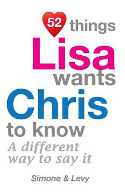 Book cover for 52 Things Lisa Wants Chris To Know