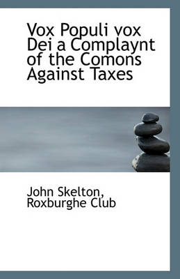 Book cover for Vox Populi vox Dei a Complaynt of the Comons Against Taxes