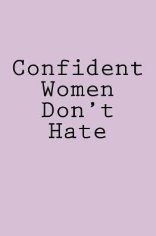 Cover of Confident Women Don't Hate