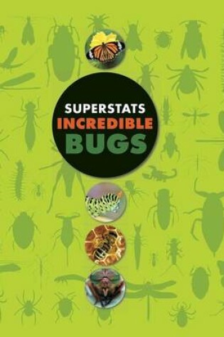 Cover of Superstats: Incredible Bugs