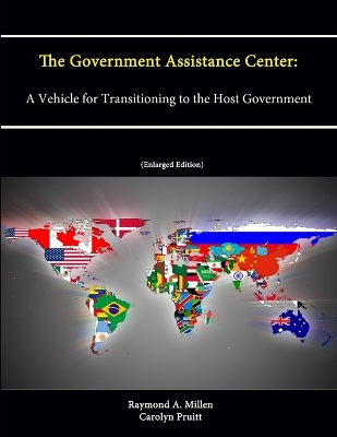 Book cover for The Government Assistance Center: A Vehicle for Transitioning to the Host Government