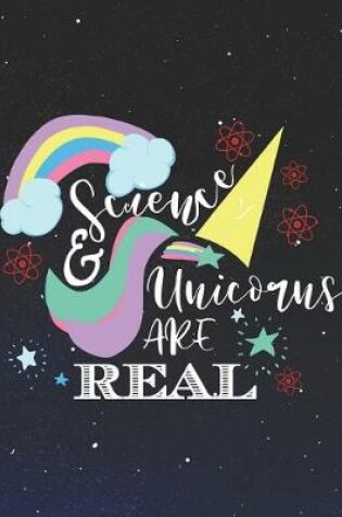 Cover of Science And Unicorns Are Real Notebook