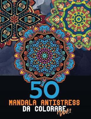 Book cover for 50 Mandala antistress da colorare Vol.2