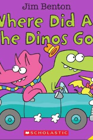Cover of Where Did All the Dinos Go?