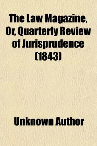 Cover of The Law Magazine, Or, Quarterly Review of Jurisprudence (Volume 29)