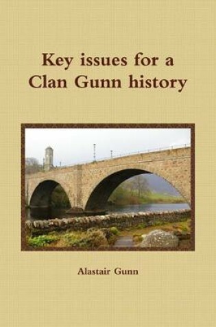 Cover of Key issues for a Clan Gunn history