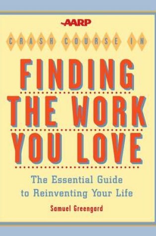 Cover of AARP(R) Crash Course in Finding the Work You Love