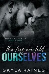 Book cover for The Lies We Tell Ourselves