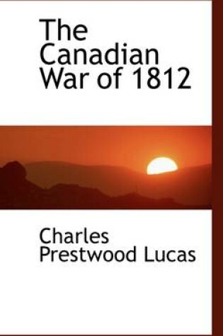 Cover of The Canadian War of 1812