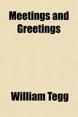 Book cover for Meetings and Greetings; The Salutations, Obeisances, and Courtesies of Nations. the Salutations, Obeisances, and Courtesies of Nations