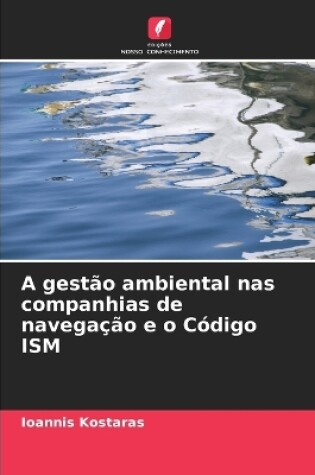 Cover of A gestão ambiental nas companhias de navegação e o Código ISM