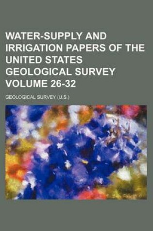 Cover of Water-Supply and Irrigation Papers of the United States Geological Survey Volume 26-32