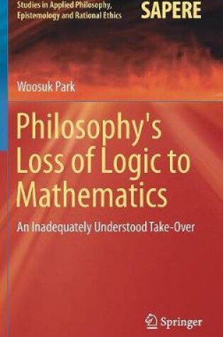 Cover of Philosophy's Loss of Logic to Mathematics