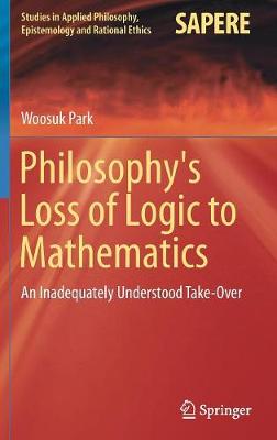 Cover of Philosophy's Loss of Logic to Mathematics