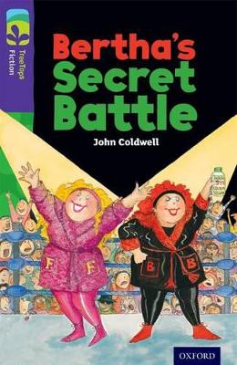 Cover of Oxford Reading Tree TreeTops Fiction: Level 11: Bertha's Secret Battle