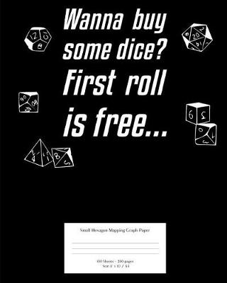 Book cover for Wanna Buy Some Dice? the First Roll Is Free...