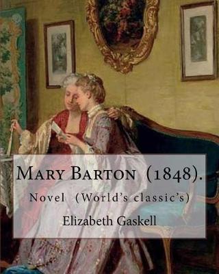 Book cover for Mary Barton (1848). is the first novel by English author Elizabeth Gaskell