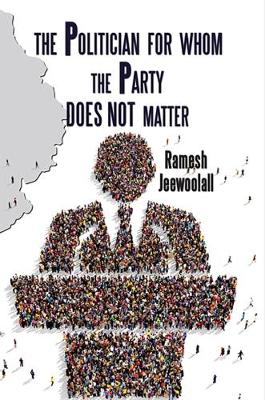 Book cover for The Politician for Whom the Party Does Not Matter