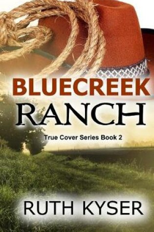 Cover of True Cover - Book 2 - Bluecreek Ranch