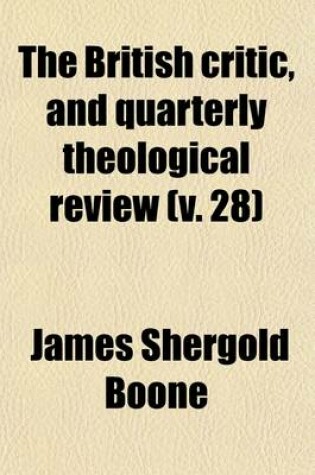 Cover of The British Critic, and Quarterly Theological Review (Volume 28)