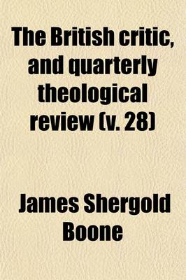 Book cover for The British Critic, and Quarterly Theological Review (Volume 28)