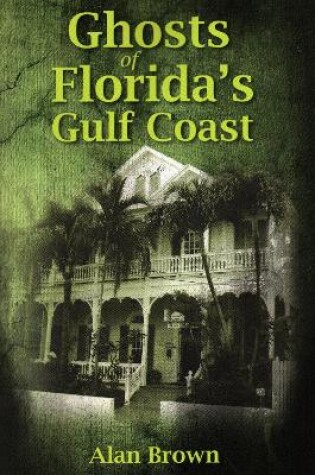 Cover of Ghosts of Florida's Gulf Coast