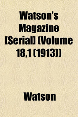 Book cover for Watson's Magazine [Serial] (Volume 18,1 (1913))