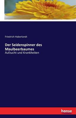 Book cover for Der Seidenspinner des Maulbeerbaumes