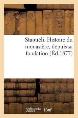 Cover of Staoueli. Histoire Du Monastere, Depuis Sa Fondation