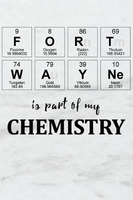 Book cover for Fort Wayne Is Part of My Chemistry