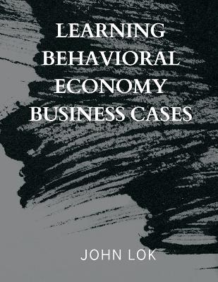 Book cover for Learning Behavioral Economy Business Cases
