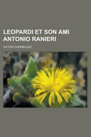 Cover of Leopardi Et Son Ami Antonio Ranieri