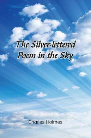 Cover of The Silver-Lettered Poem in the Sky