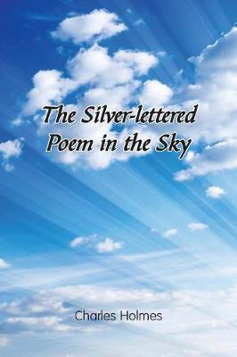 Book cover for The Silver-Lettered Poem in the Sky