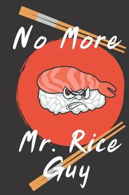 Book cover for No More Mr. Rice Guy