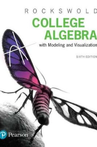 Cover of College Algebra with Modeling & Visualization Plus Mylab Math with Pearson Etext -- 24-Month Access Card Package