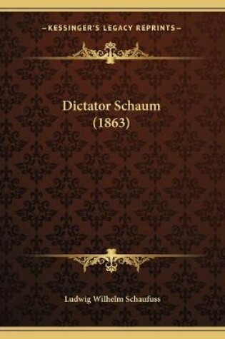 Cover of Dictator Schaum (1863)