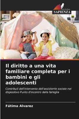 Book cover for Il diritto a una vita familiare completa per i bambini e gli adolescenti