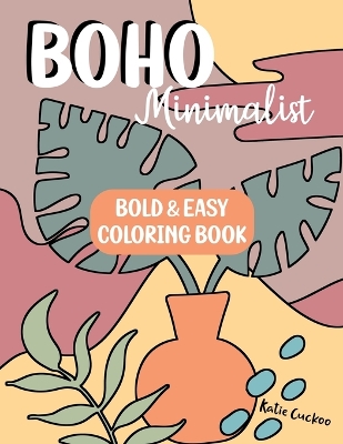 Cover of Boho Minimalist Bold & Easy Coloring Book