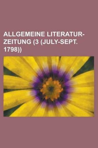 Cover of Allgemeine Literatur-Zeitung (3 (July-Sept. 1798))