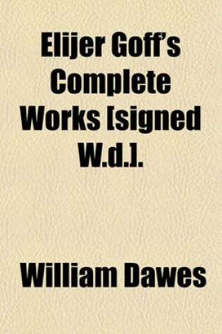 Cover of Elijer Goff's Complete Works [Signed W.D.]